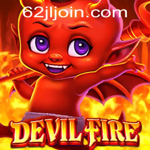 Explore the Thrilling World of DevilFire with 62JL.COM